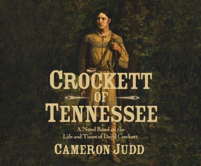 Cover for Cameron Judd · Crockett of Tennessee (CD) (2016)