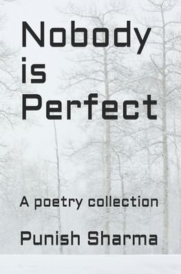 Cover for Punish Sharma · Nobody is Perfect: A poetry collection (Pocketbok) (2015)
