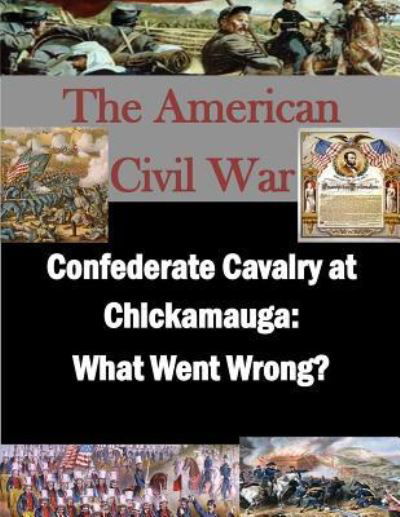 Cover for U S Army Command and General Staff Coll · Confederate Cavalry at Chickamauga (Paperback Bog) (2015)
