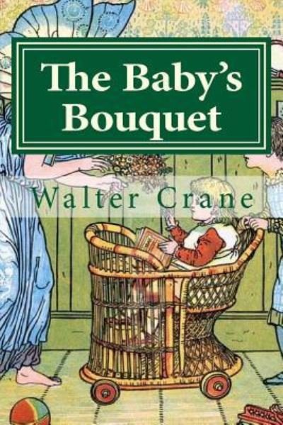 Cover for Walter Crane · The Baby's Bouquet (Taschenbuch) (2016)