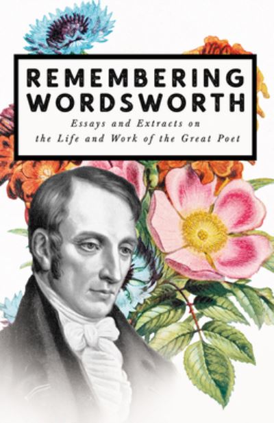 Cover for Remembering Wordsworth - Essays and Extracts on the Life and Work of the Great Poet (Paperback Book) (2020)