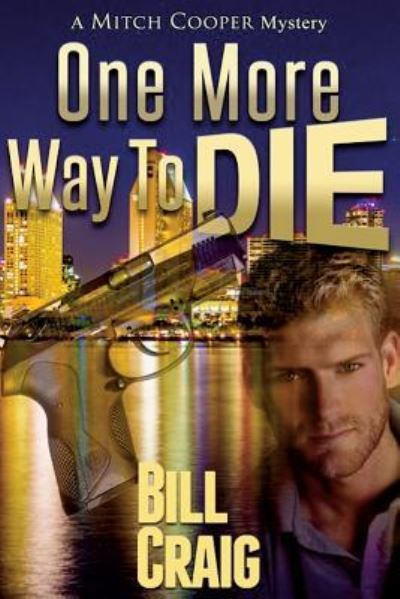 One More Way to Die - Bill Craig - Books - Createspace Independent Publishing Platf - 9781530414321 - March 7, 2016