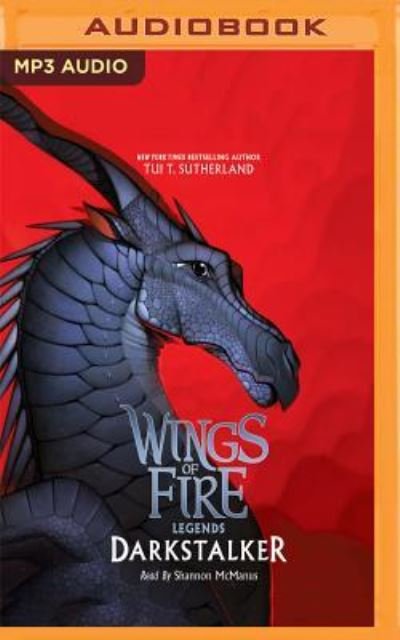 Wings of Fire : Legends : Darkstalker - Tui T. Sutherland - Livre audio - Scholastic on Brilliance Audio - 9781536681321 - 14 mars 2017