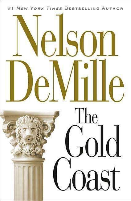 The Gold Coast - Nelson DeMille - Kirjat - Grand Central Publishing - 9781538744321 - tiistai 29. elokuuta 2017
