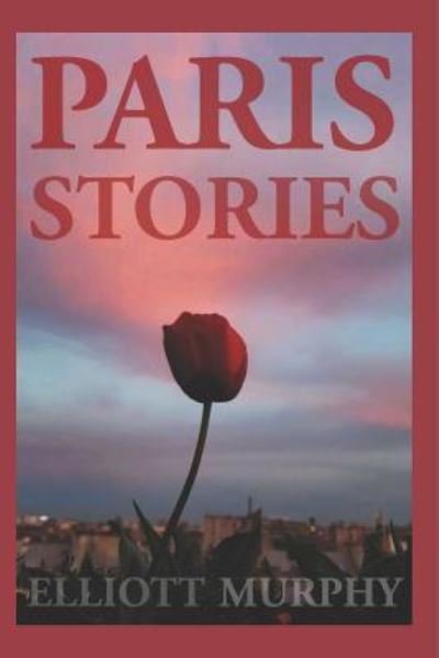 Cover for Elliott Murphy · Paris Stories (Taschenbuch) (2016)