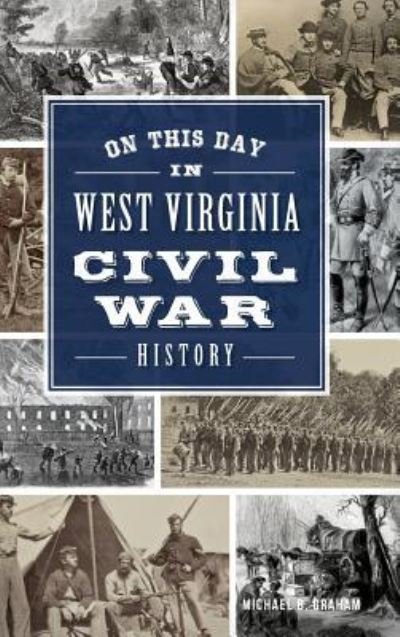 Cover for Michael Graham · On This Day in West Virginia Civil War History (Innbunden bok) (2015)