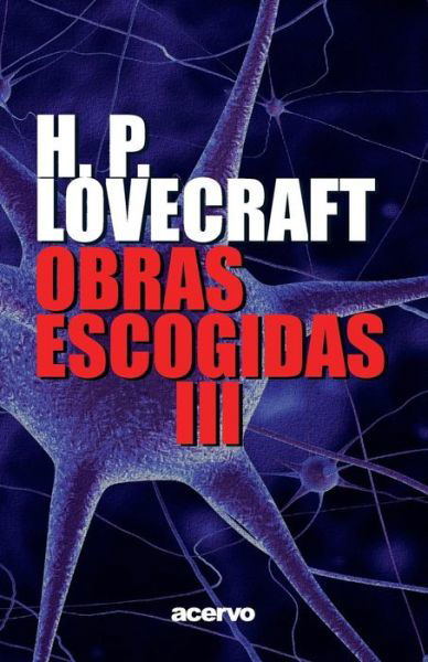 Obras Escogidas de H.P. Lovecraft III - H P Lovecraft - Livros - Createspace Independent Publishing Platf - 9781541359321 - 21 de janeiro de 2017
