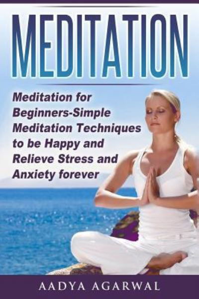 Meditation - Meditation and Mindfulness Group - Książki - Createspace Independent Publishing Platf - 9781542860321 - 31 stycznia 2017