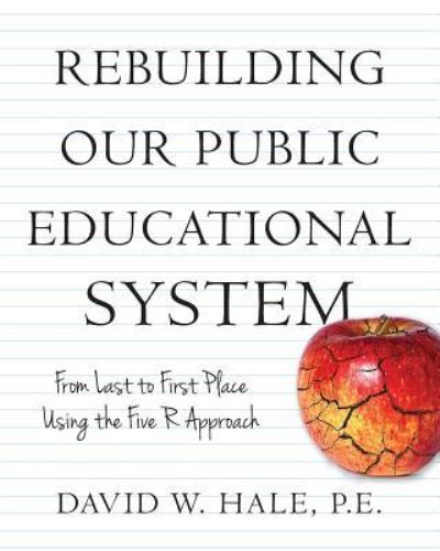 Cover for P E David W Hale · Rebuilding Our Public Educational System (Paperback Book) (2017)