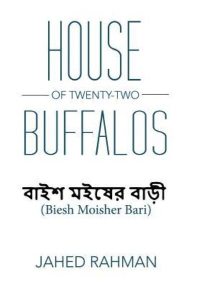 Cover for Jahed Rahman · House of Twenty-Two Buffalos (Innbunden bok) (2017)