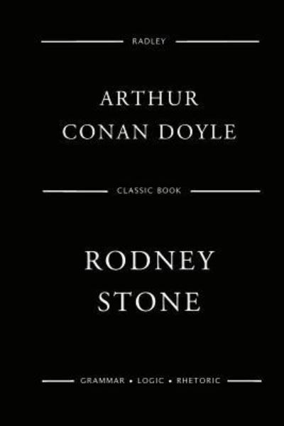 Rodney Stone - Sir Arthur Conan Doyle - Boeken - Createspace Independent Publishing Platf - 9781544837321 - 22 maart 2017