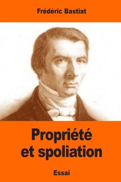 Cover for Frederic Bastiat · Propri t Et Spoliation (Taschenbuch) (2017)