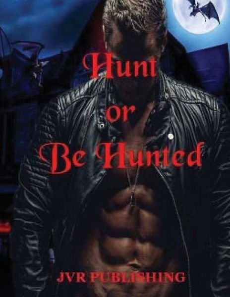 Cover for Jvr Publishing · Hunt or Be Hunted (Taschenbuch) (2016)