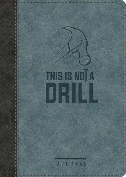 Cover for Ellie Claire · This Is Not a Drill LeatherLuxe® Journal: Journal (Hardcover Book) (2020)