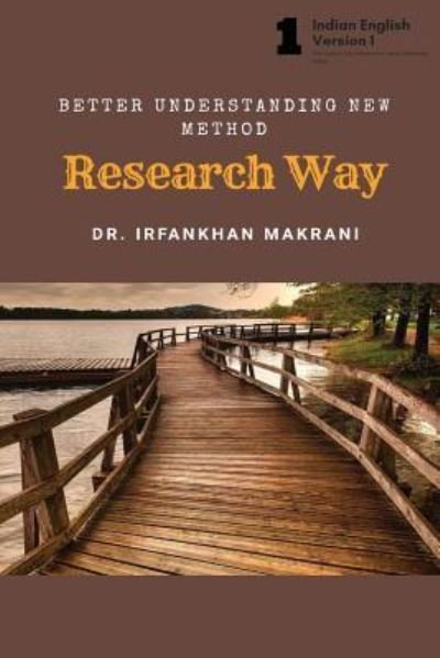 Research Way - Irfan Khan Gulamnabi Makrani - Bøger - Createspace Independent Publishing Platf - 9781547287321 - 30. juli 2018