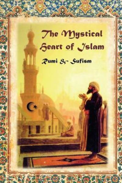 Cover for F. Hadland Davis · The Mystical Heart of Islam : Rumi and Sufism (Paperback Book) (2018)