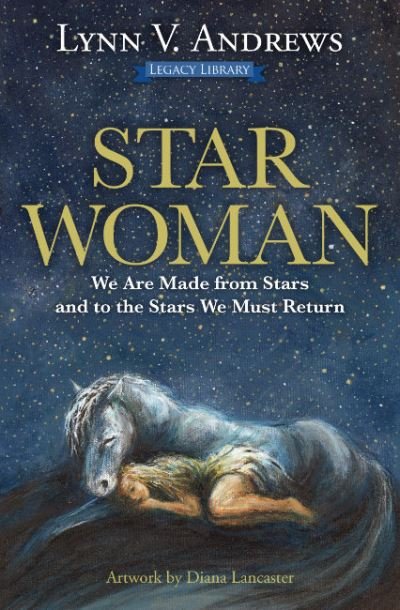 Cover for Lynn V. Andrews · Star Woman: We are Made from Stars and to the Stars We Must Return (Paperback Book) (2024)