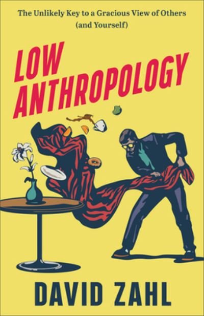 Cover for David Zahl · Low Anthropology (Buch) (2023)