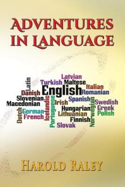 Adventures in Language - Harold Raley - Libros - TotalRecall Publications - 9781590955321 - 24 de enero de 2017