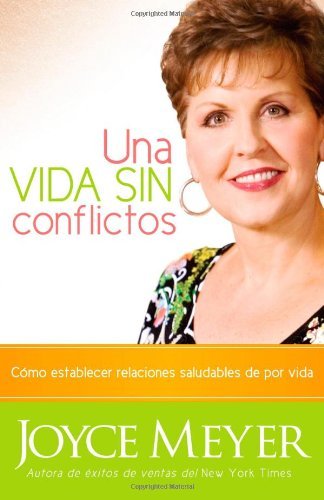 Cover for Joyce Meyer · Una Vida Sin Conflictos: Como Establecer Relaciones Saludables De Por Vida (Pocketbok) [Spanish edition] (2006)