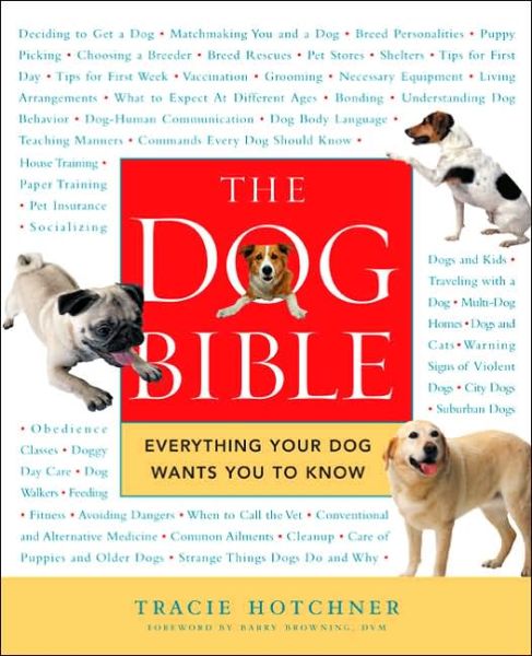 Cover for Tracie Hotchner · The Dog Bible: Everything Your Dog Wants You to Know (Paperback Book) (2005)