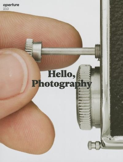 Cover for Aperture · Hello, Photography: Aperture 210 - Aperture Magazine (Taschenbuch) (2013)