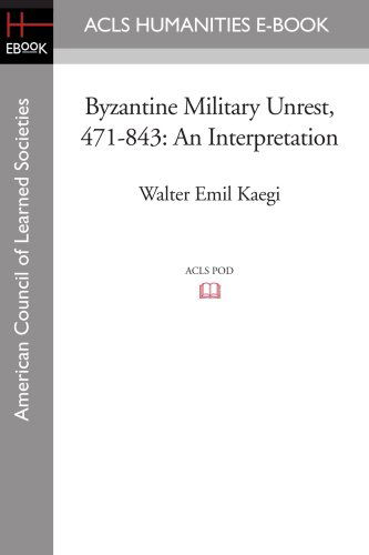 Cover for Walter Emil Kaegi · Byzantine Military Unrest, 471-843: an Interpretation (Paperback Book) (2008)