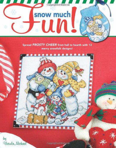 Cover for Ursula Michael · Snow Much Fun!  (Leisure Arts #4359) (Paperback Book) (2006)