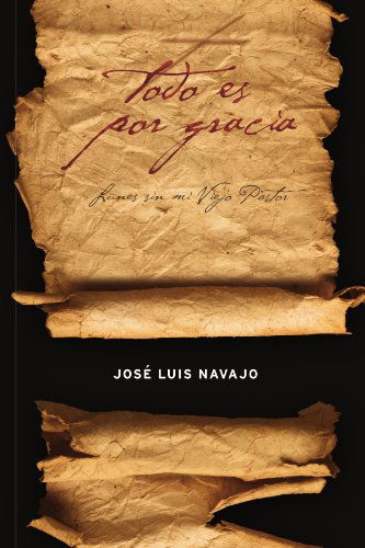 Cover for Jose Luis Navajo · Todo es por gracia (Paperback Book) [Spanish edition] (2012)