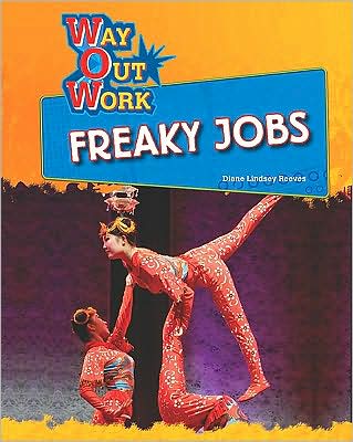 Cover for Diane Lindsey Reeves · Freaky Jobs - Way Out Work (Hardcover Book) (2009)