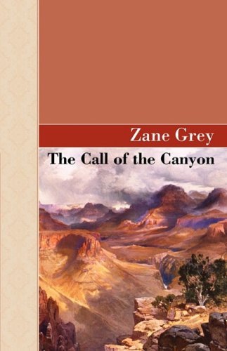 Cover for Zane Grey · The Call of the Canyon (Akasha Classic) (Paperback Book) (2008)