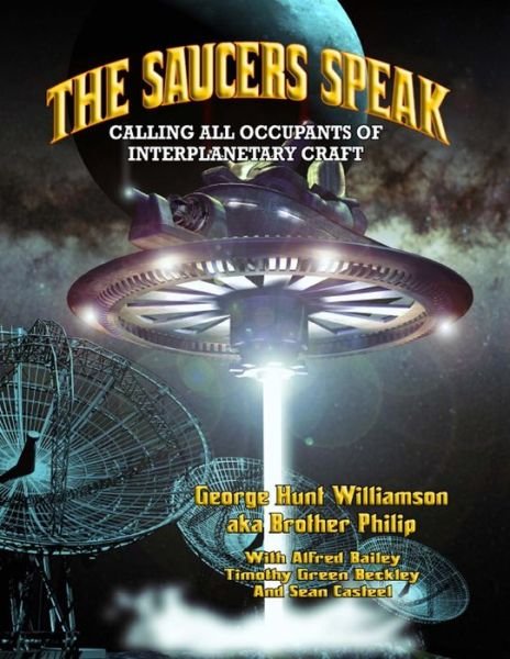 Cover for George Hunt Williamson · The Saucers Speak: Calling All Occupants of Interplanetary Craft (Paperback Book) (2012)
