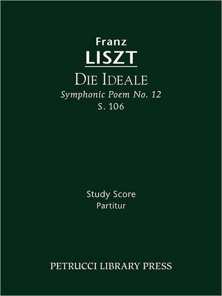 Cover for Franz Liszt · Die Ideale, S.106: Study score - Symphonic Poem (Taschenbuch) [Taubmann edition] (2011)