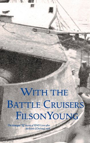 Cover for Filson Young · With the Battle Cruisers (Hardcover Book) (2011)