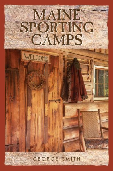 Cover for George Smith · Maine Sporting Camps (Paperback Book) (2016)