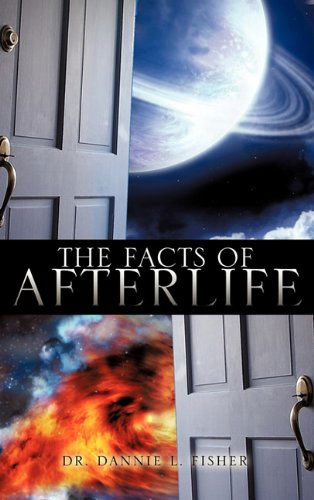 Cover for Dr. Dannie L. Fisher · The Facts of Afterlife (Hardcover Book) (2010)