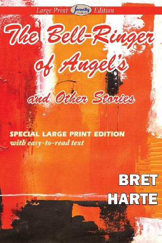 The Bell-ringer of Angel's and Other Stories - Bret Harte - Books - Serenity Publishers, LLC - 9781612428321 - March 20, 2013