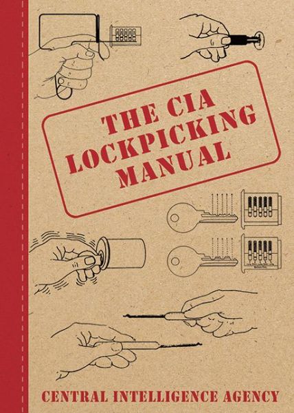 Cover for Central Intelligence Agency · The CIA Lockpicking Manual (Hardcover Book) (2011)