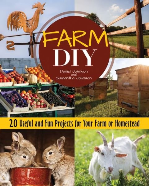 Cover for Samantha Johnson · Farm DIY: 20 Useful and Fun Projects for Your Farm or Homestead (Paperback Book) (2019)