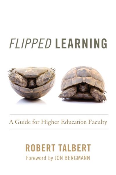 Cover for Robert Talbert · Flipped Learning: A Guide for Higher Education Faculty (Paperback Book) (2017)