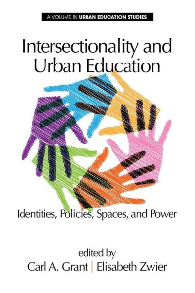Cover for Carl a Grant · Intersectionality and Urban Education: Identities, Policies, Spaces &amp; Power (Paperback Book) (2014)