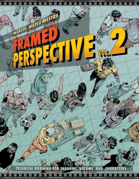 Cover for Marcos Mateu-Mestre · Framed Perspective Vol. 2: Technical Drawing for Shadows, Volume, and Characters (Paperback Bog) (2016)
