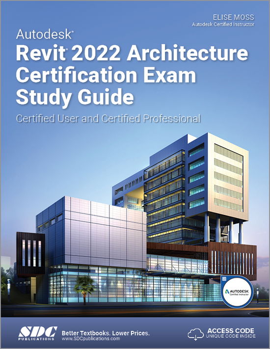 Cover for Elise Moss · Autodesk Revit 2022 Architecture Certification Exam Study Guide: Certified User and Certified Professional (Paperback Book) (2021)