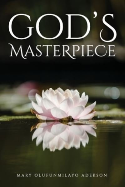 Cover for Mary Olufunmilayo Adekson · God's Masterpiece (Pocketbok) (2020)
