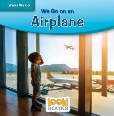 We Go on an Airplane - Joanne Mattern - Kirjat - Red Chair Press - 9781634406321 - torstai 1. elokuuta 2019