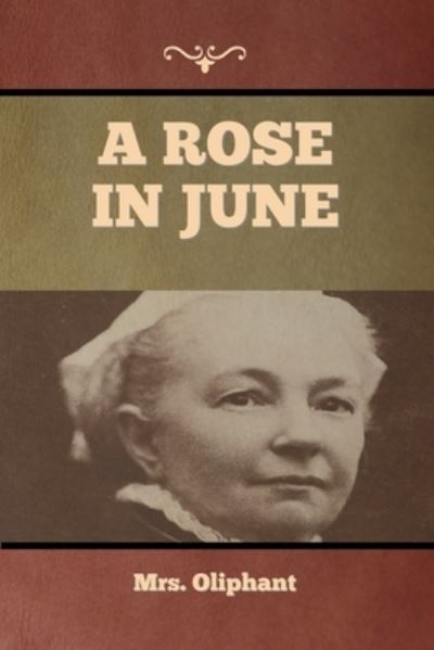 Cover for Mrs Oliphant · A Rose in June (Paperback Book) (2022)