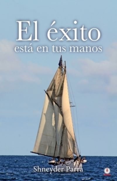 Cover for Shneyder Parra · El exito esta en tus manos (Paperback Book) (2020)