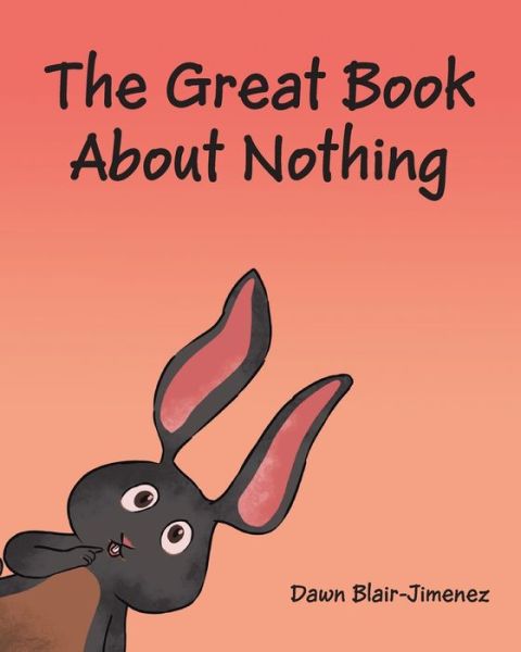 Cover for Dawn Blair-Jimenez · The Great Book About Nothing (Paperback Book) (2019)