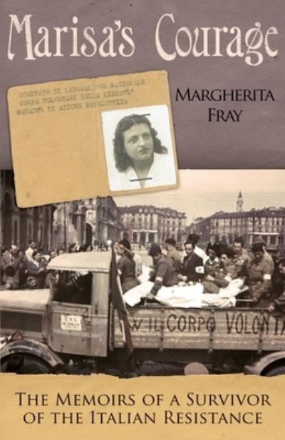 Cover for Margherita Fray · Marisa's Courage: The Memoirs of a Survivor of the Italian Resistance (Paperback Book) (2019)