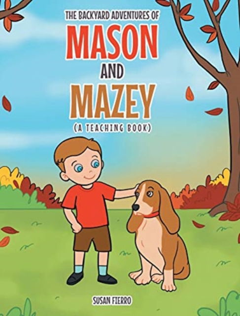 Cover for Susan Fierro · The Backyard Adventures of Mason and Mazey (Hardcover Book) (2021)
